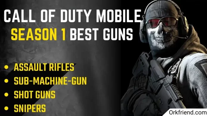 Call Of Duty Mobile Season 1 Bset Guns 2022, Cod Mobile Season 1 best guns list 2022