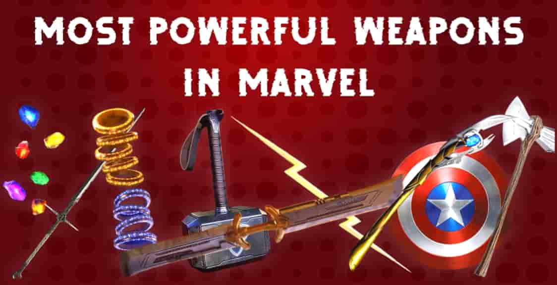 MOST POWERFUL WEAPONS IN MARVEL