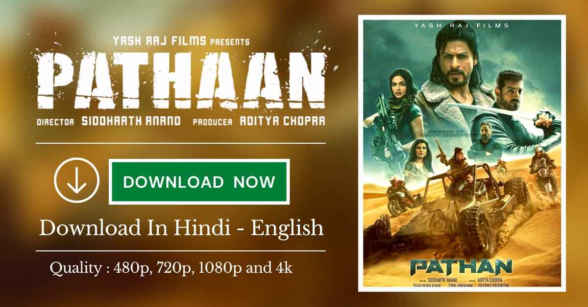 Pathaan Movie 2023 Download [480p 720p 1080p 1440p 4k] | Pathaan 2023 Movie  Download