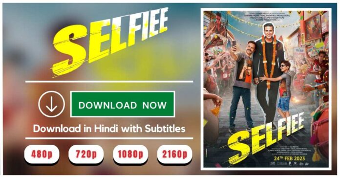 Akshay Kumar Selfiee Movie Download HD 2023