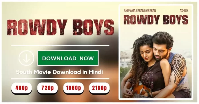 Rowdy Boys 2023 Full Movie Download in Hindi