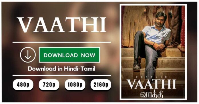 Vaathi 2023 Full Movie Download in Hindi