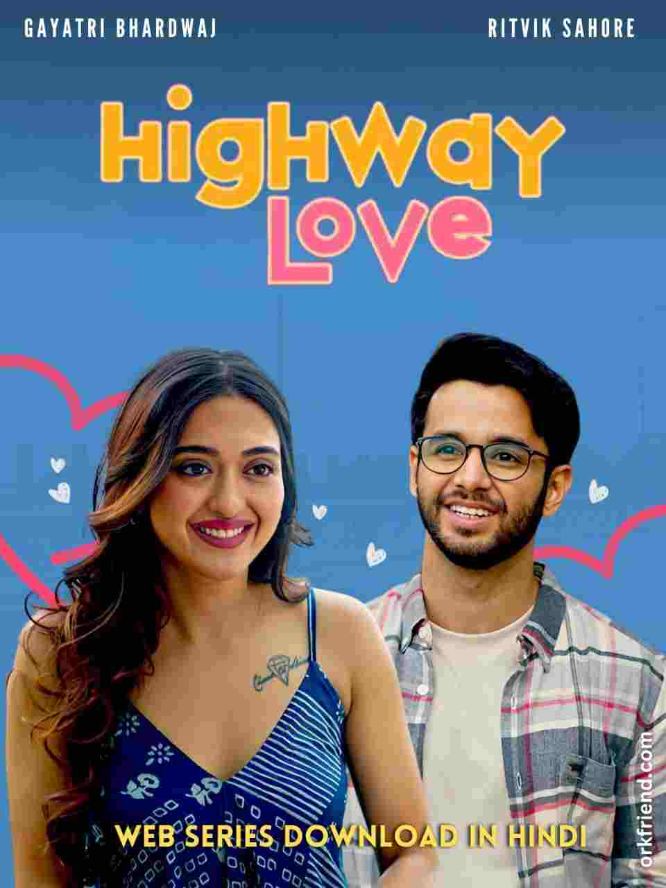 Gayatri Bhardwaj Highway Love Season 1 Download